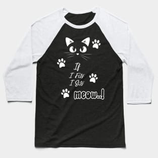 If I Fits I Sits Baseball T-Shirt